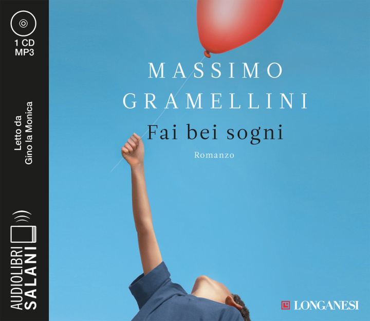 Hanganyagok Fai bei sogni letto da Gino La Monica. Audiolibro. CD Audio formato MP3 Massimo Gramellini