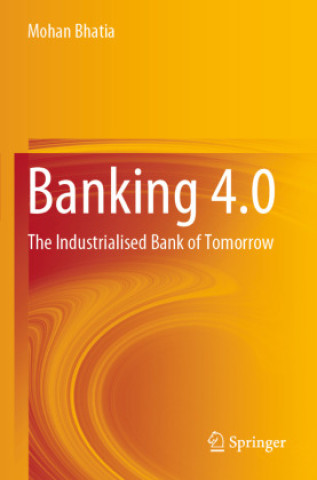 Książka Banking 4.0 Mohan Bhatia