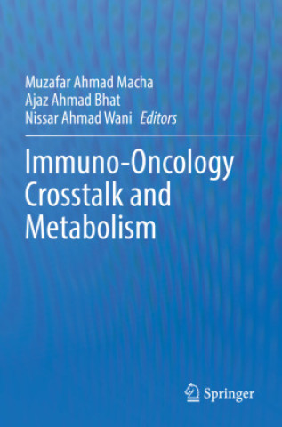 Buch Immuno-Oncology Crosstalk and Metabolism Muzafar Ahmad Macha