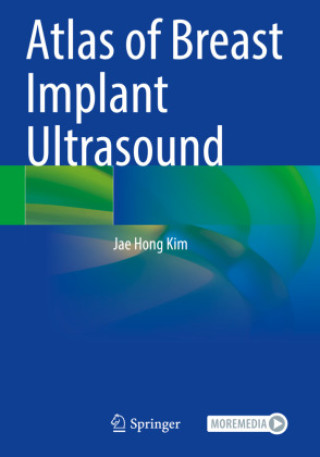 Knjiga Atlas of Breast Implant Ultrasound Jae Hong Kim