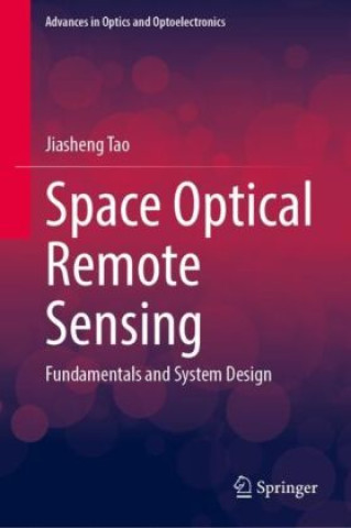 Knjiga Space Optical Remote Sensing Jiasheng Tao