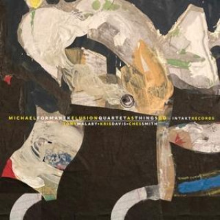 Audio As Things Do Michael Formanek Elusion Quartet