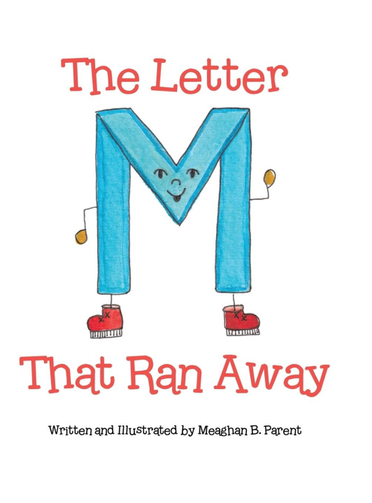 Knjiga The Letter M That Ran Away Meaghan B. Parent