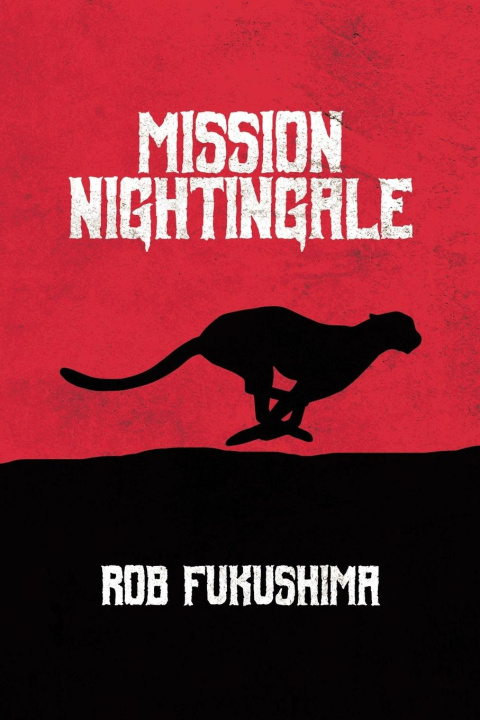 Knjiga Mission Nightingale Rob Fukushima