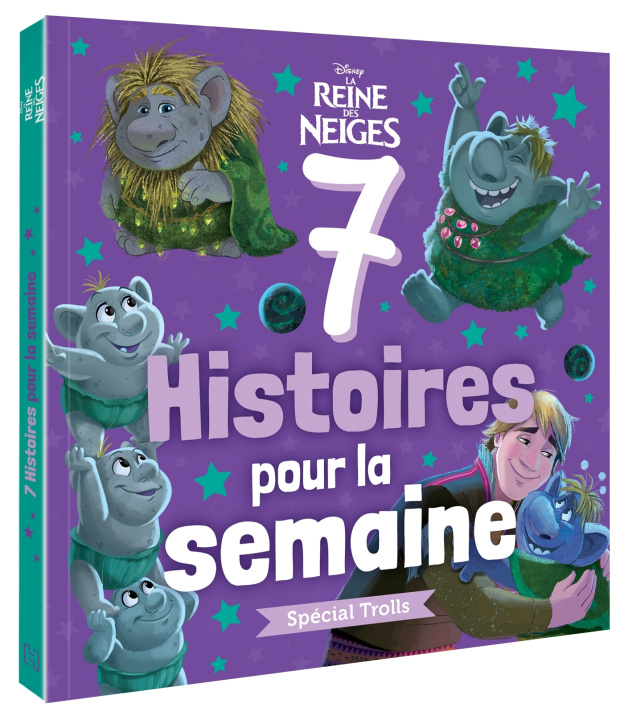 Книга LA REINE DES NEIGES - 7 Histoires pour la semaine - spécial Trolls - Disney 
