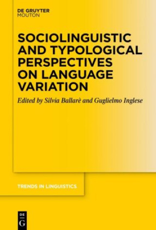 Kniha Sociolinguistics and Typological Perspectives on Language Variation Silvia Ballarè