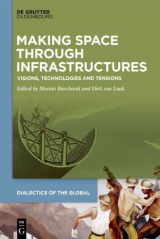 Knjiga Making Spaces through Infrastructure Marian Burchardt