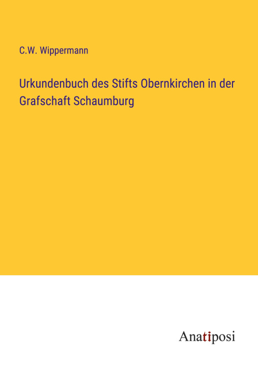 Książka Urkundenbuch des Stifts Obernkirchen in der Grafschaft Schaumburg 