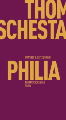 Book Philia Thomas Schestag