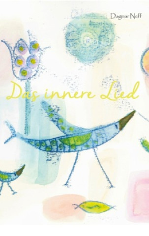 Knjiga Das innere Lied Dagmar Neff