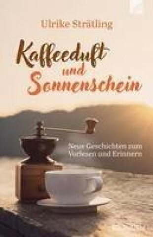 Buch Kaffeeduft und Sonnenschein Ulrike Strätling