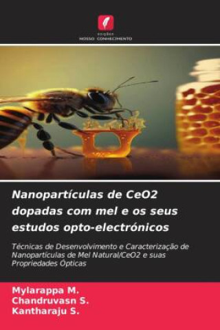 Book Nanopartículas de CeO2 dopadas com mel e os seus estudos opto-electrónicos Mylarappa M.