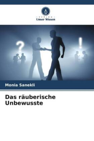 Buch Das räuberische Unbewusste Monia Sanekli