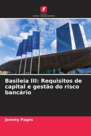 Buch Basileia III: Requisitos de capital e gestão do risco bancário Jeremy Pages