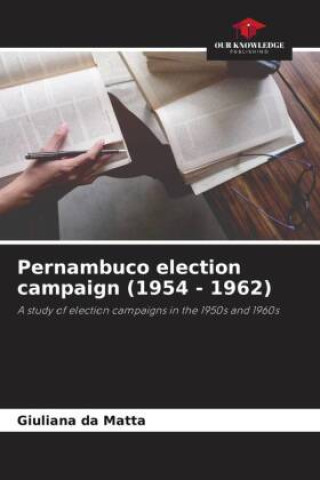 Buch Pernambuco election campaign (1954 - 1962) Giuliana da Matta