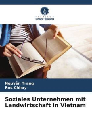 Buch Soziales Unternehmen mit Landwirtschaft in Vietnam Ros Chhay