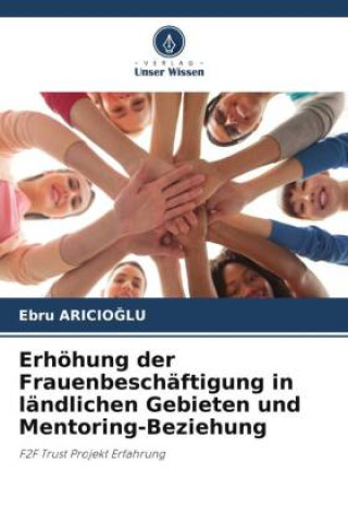 Kniha Erhöhung der Frauenbeschäftigung in ländlichen Gebieten und Mentoring-Beziehung 