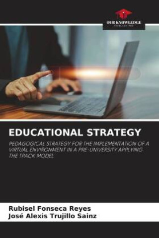 Knjiga EDUCATIONAL STRATEGY José Alexis Trujillo Sainz