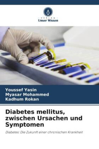 Buch Diabetes mellitus, zwischen Ursachen und Symptomen Myasar Mohammed