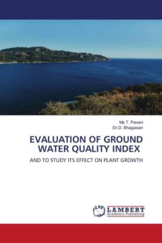 Knjiga EVALUATION OF GROUND WATER QUALITY INDEX D. Bhagawan