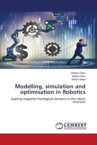 Knjiga Modelling, simulation and optimisation in Robotics Serban Olaru