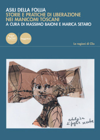 Buch Asili della follia. Storie e pratiche di liberazione nei manicomi toscani 