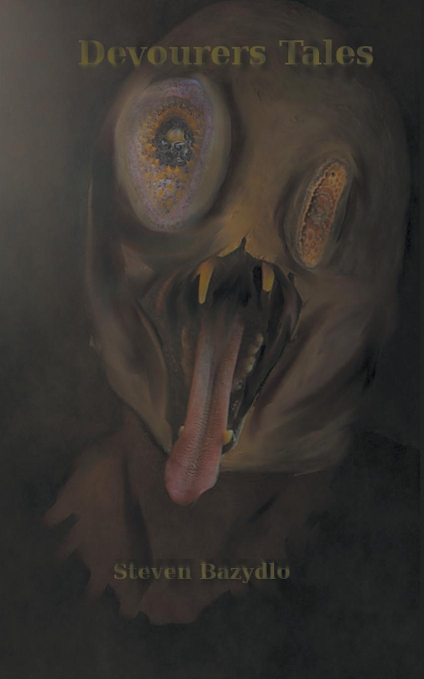 Knjiga Devourers Tales Steven Bazydlo