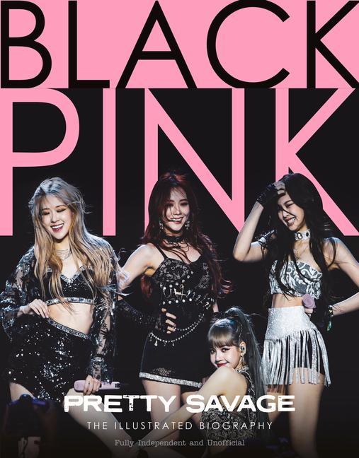 Książka Black Pink - Pretty Savage - The Illustrated Biography Carolyn McHugh