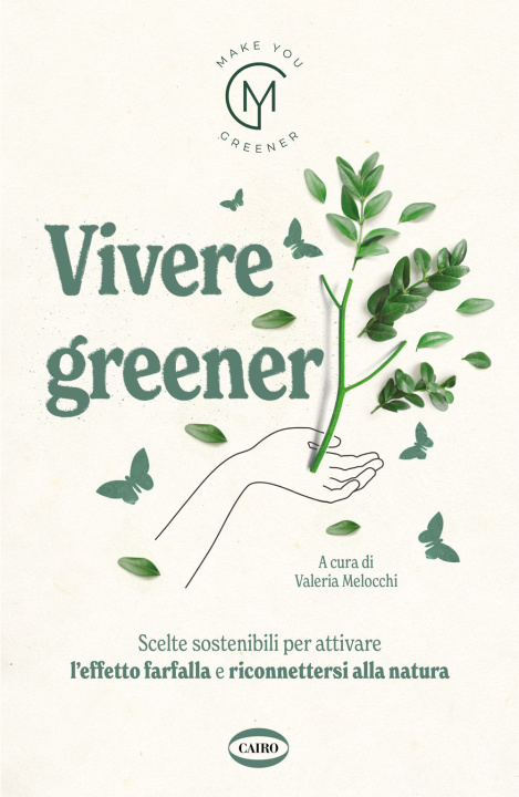 Kniha Vivere greener. Scelte sostenibili per attivare l'effetto farfalla e riconnettersi alla natura 