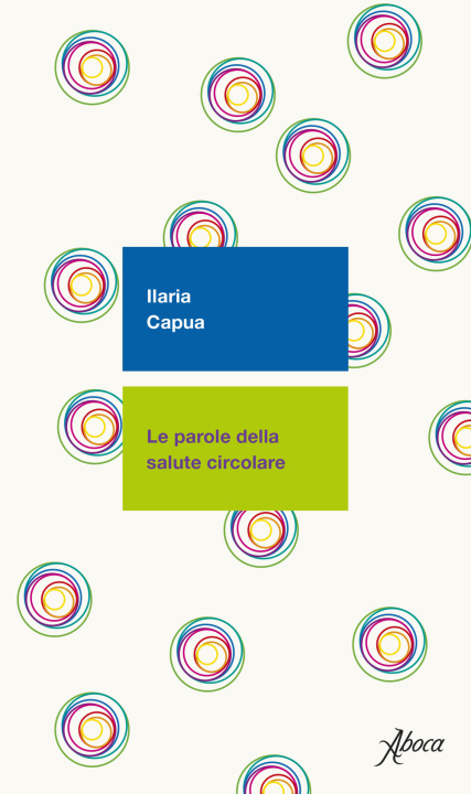 Book parole della salute circolare Ilaria Capua