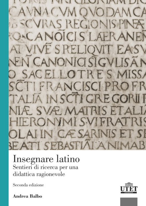 Könyv Insegnare latino. Sentieri di ricerca per una didattica ragionevole Andrea Balbo
