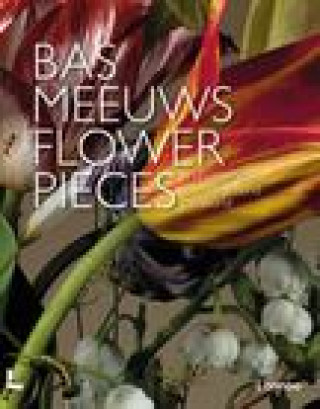 Kniha Flower Pieces Bas Meeuws