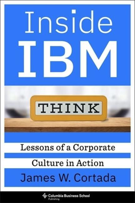 Könyv Inside IBM – Lessons of a Corporate Culture in Action James W. Cortada