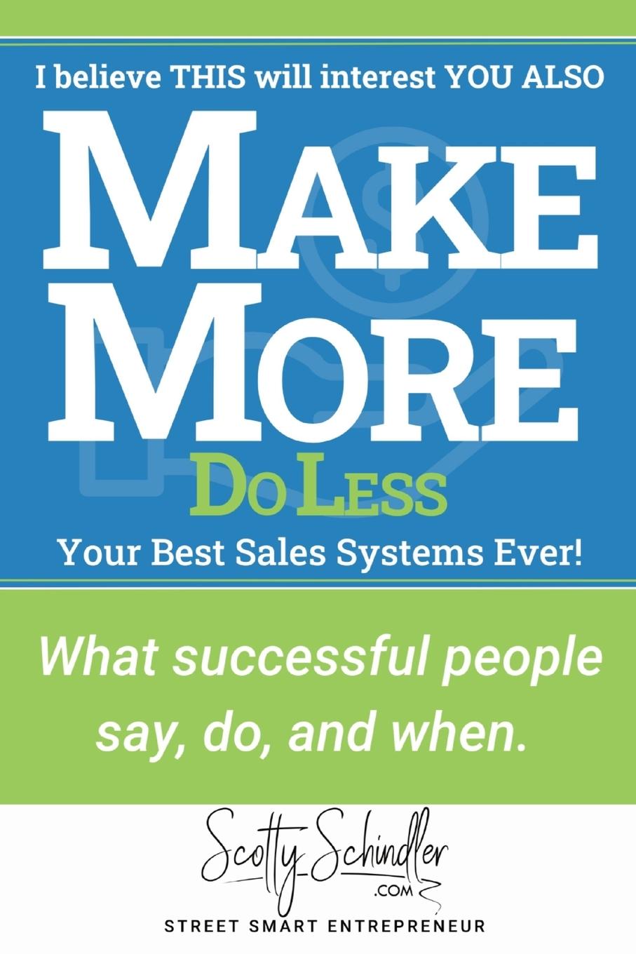 Kniha MAKE MORE Do Less: What successful people say, do, and when. 