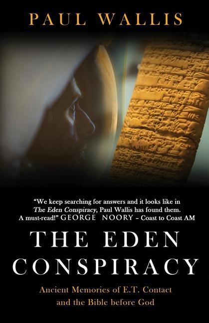 Carte The Eden Conspiracy: Ancient Memories of ET Contact and the Bible before God 