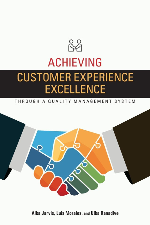 Knjiga Achieving Customer Experience Excellence through a Quality Management System Luis Morales