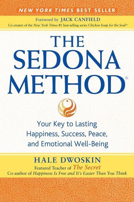 Książka The Sedona Method: Your Key to Lasting Happiness, Success, Peace, and Emotional Well-Being Jack Canfield