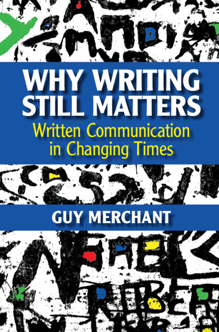 Könyv Why Writing Still Matters Guy Merchant