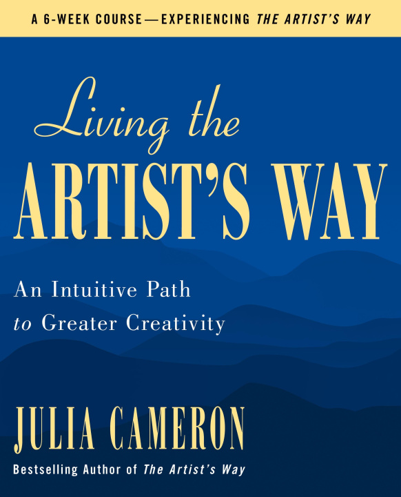 Книга Living the Artist's Way: An Intuitive Path to Greater Creativity 