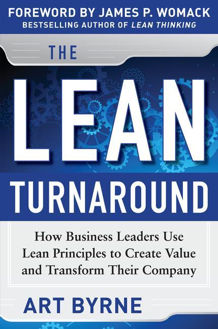 Kniha Lean Turnaround: How Business Leaders Use Lean Principles to Create Value and Transform Their Company James Womack