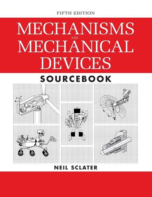 Kniha Mechanisms and Mechanical Devices Sourcebook 