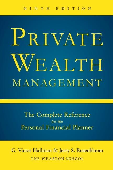 Carte Private Wealth Management: The Complete Reference for the Personal Financial Planner, Ninth Edition (Revised) Jerry Rosenbloom