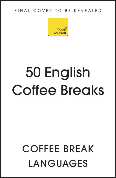 Carte 50 English Coffee Breaks: Short Activities to Improve Your English One Cup at a Time 