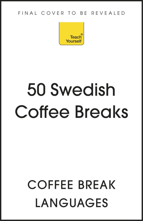 Könyv 50 Swedish Coffee Breaks: Short Activities to Improve Your Swedish One Cup at a Time 