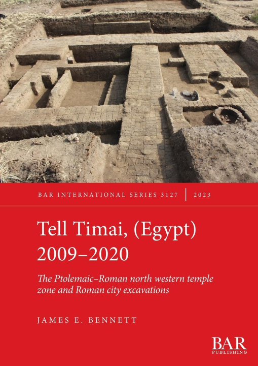 Knjiga Tell Timai, (Egypt) 2009-2020 James E Bennett