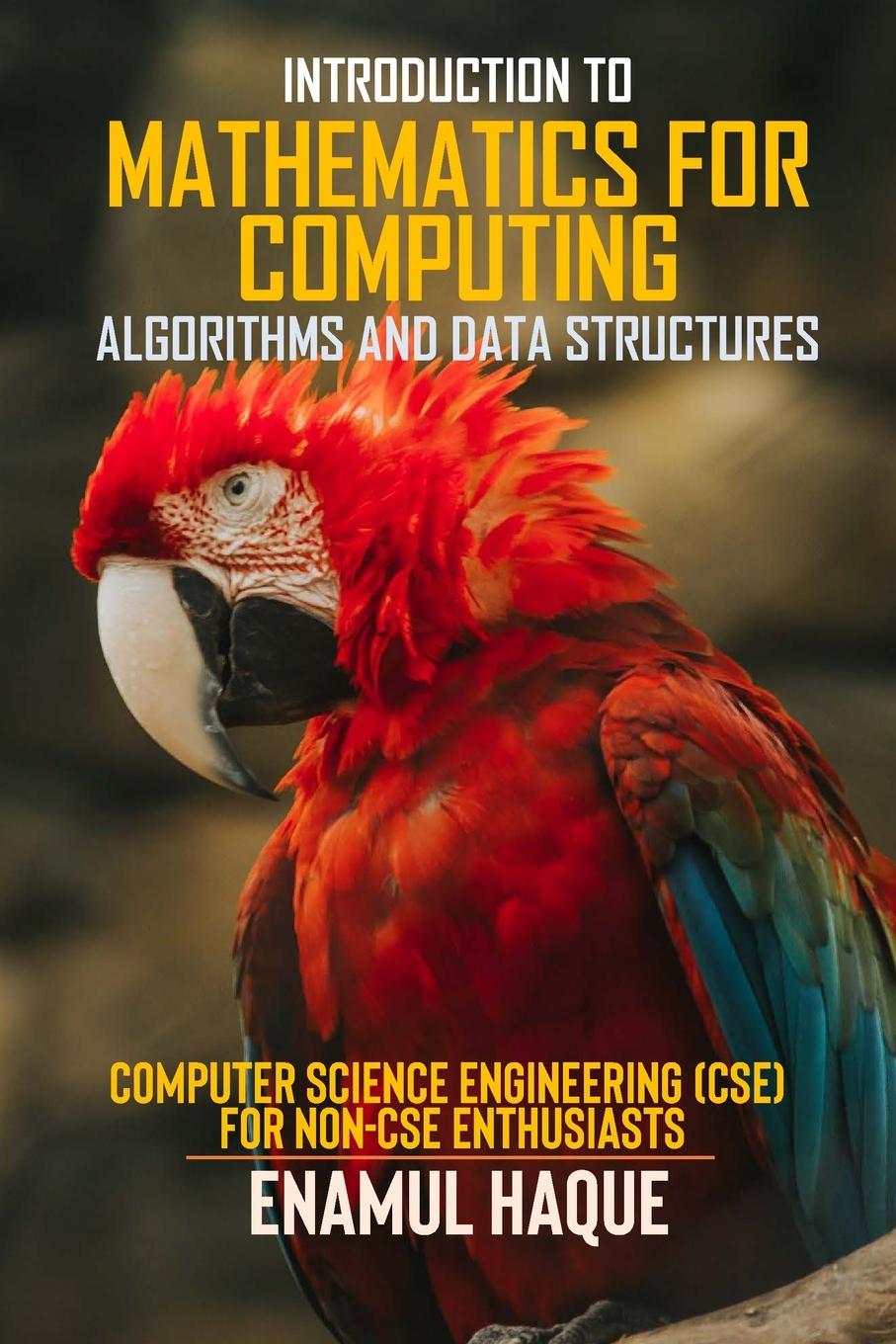 Könyv Introduction to Mathematics for Computing (Algorithms and Data Structures) Enamul Haque