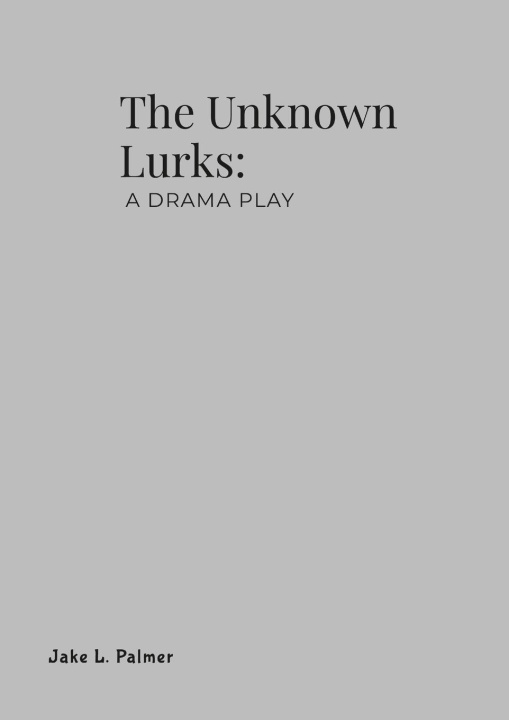 Knjiga The Unknown Lurks Jake L. Palmer