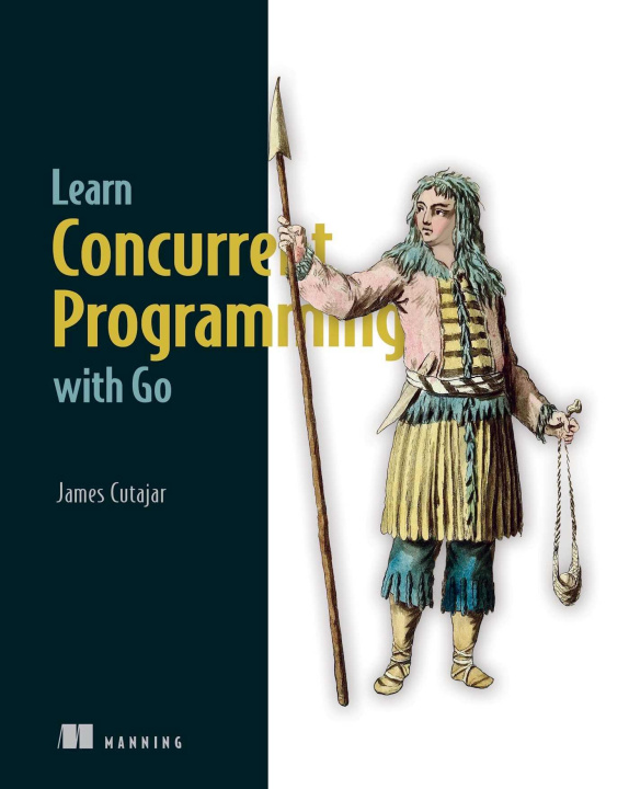 Könyv Learn Concurrent Programming with Go 