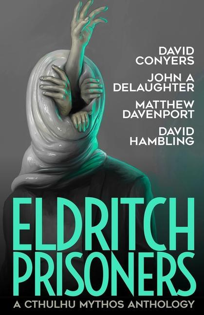 Livre Eldritch Prisoner: A Cthulhu Mythos Anthology Matthew Davenport