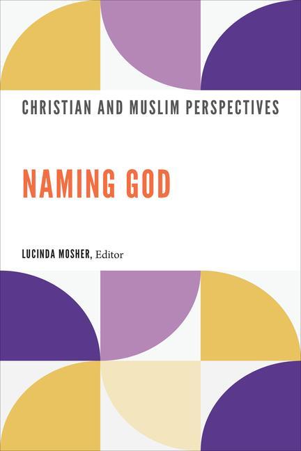 Libro Naming God: Christian and Muslim Perspectives Lucinda Mosher